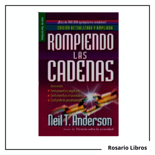 Rompiendo las Cadenas. Neil Anderson