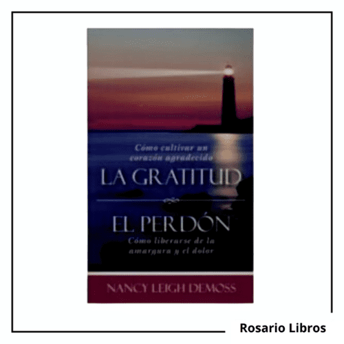 La Gratitud el Perdón. Nancy Leigh Demoss