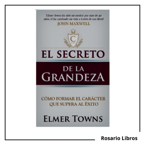 El Secreto de la Grandeza. Elmer Towns