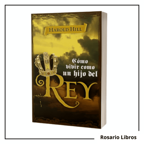 Como vivir como un Hijo del Rey. Arold Hill